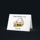Happy Birthday Sweetie Pie, Flirty Boyfriend Card<br><div class="desc">Happy Birthday Sweetie Pie,  maybe you'll get lucky and get a piece,  romantic flirty card for a boyfriend or girlfriend,  wife or husband.</div>