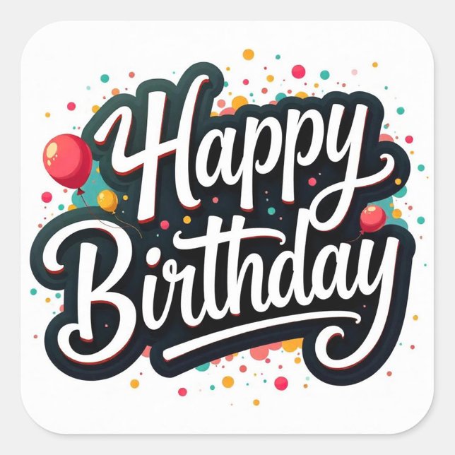 Happy Birthday Text  Square Sticker (Black and White Happy Birthday Square Sticker!)