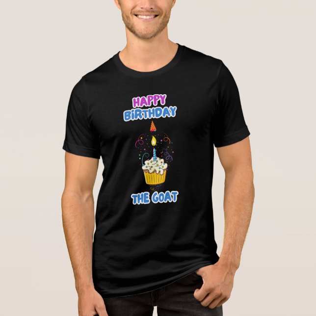 Happy Birthday The GOAT Men’s Funny T-Shirt | Cool Tri-Blend Shirt (Front)