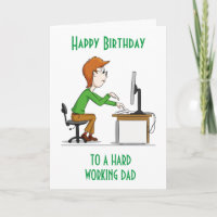 HAPPY BIRTHDAY to a hard working "DAD" CARD