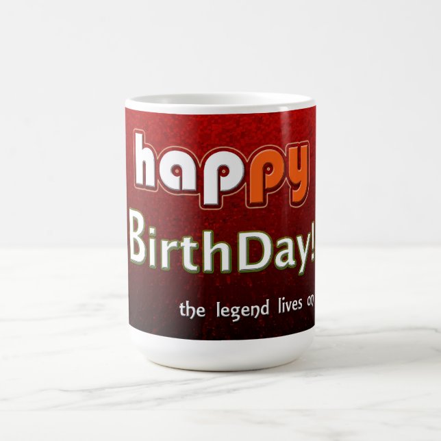 Happy Birthday to A Legend Coffee Mug (Center)