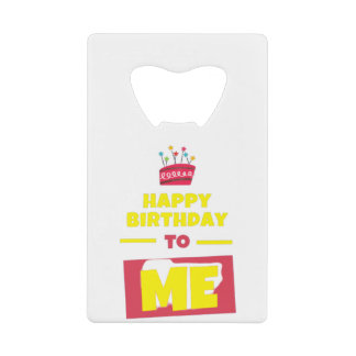 Happy Birthday TO ME