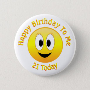 Happy Birthday To Me, 21 Today Face 6 Cm Round Badge