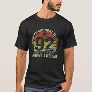 Happy Birthday To Me 92 Years Of Being Awesome 92n T-Shirt