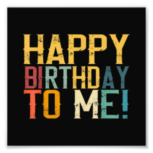 Happy Birthday to Me Birthday Party Photo Print