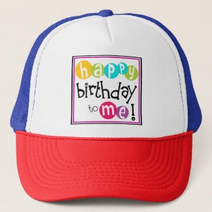 Happy' Birthday To Me Design Trucker Hat