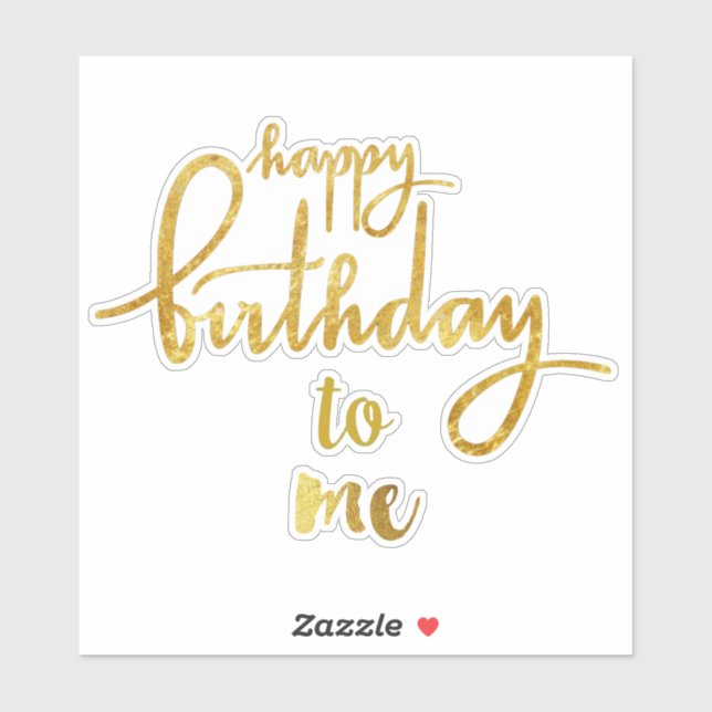 Happy Birthday To Me Gold Foil Sticker (Sheet)