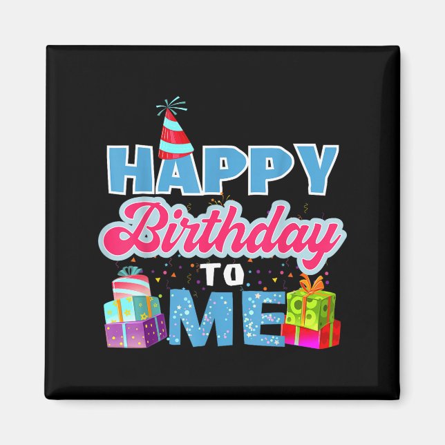 Happy birthday to me  magnet (Front)