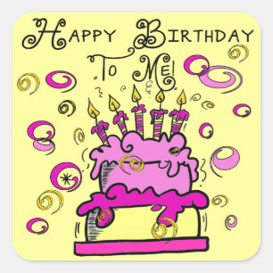 Happy Birthday To Me Square Sticker