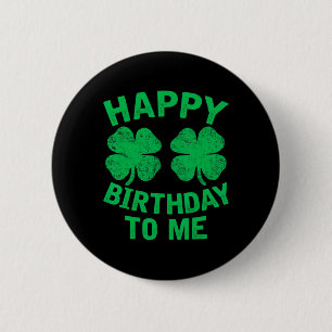 Happy Birthday To Me St. Patrick's Day 2024 Lucky 6 Cm Round Badge