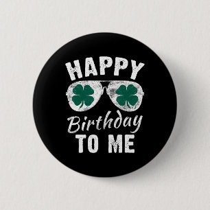 Happy Birthday To Me St. Patrick's Day 2024 Lucky  6 Cm Round Badge