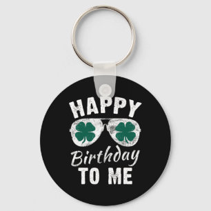 Happy Birthday To Me St. Patrick's Day Lucky Birth Key Ring