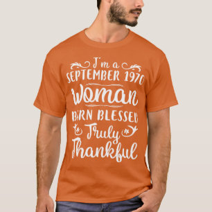 Happy Birthday To Me You Im A September 1970 Woman T-Shirt