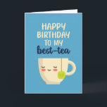 Happy Birthday To My Best Tea Funny Birthday Card<br><div class="desc">Happy birthday to my best tea. Funny,  humourous and sometimes sarcastic birthday cards for your family and friends. Get this fun card for your special someone. Visit our store for more cool birthday cards.</div>