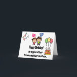Happy Birthday To My Brother From Another Mother C Card<br><div class="desc">Happy Birthday To My Brother From Another Mother Card</div>