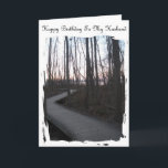 Happy Birthday To My Husband - Life Journey Card<br><div class="desc">This photo was taken in Ohio,  and I wrote this verse for my husband.</div>