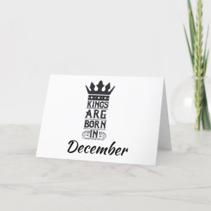 HAPPY BIRTHDAY TO MY *KING* BORN IN *DECEMBER* CARD