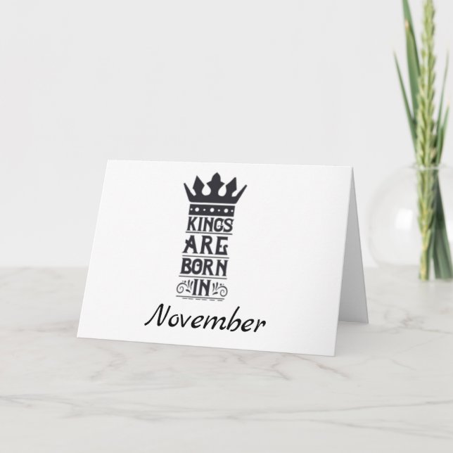 HAPPY BIRTHDAY TO MY *KING* BORN IN *NOVEMBER* CARD (Front)