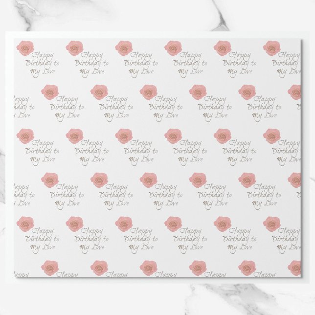 Happy Birthday To My Love Rose Image Wrapping Paper (Creator Uploaded)