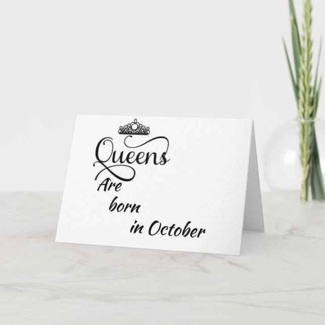 HAPPY BIRTHDAY TO MY *QUEEN* BORN IN **OCTOBER** CARD (Front)