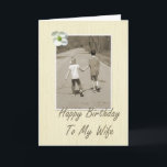 Happy Birthday To My Wife - boy and girl Card<br><div class="desc">I wrote this verse for my dad to give to my mum!</div>
