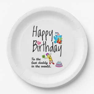 Happy Birthday to the best daddy in the world Paper Plate