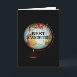 Happy Birthday To The Best Daughter On Earth! Card<br><div class="desc">A brightly-coloured globe,  photographed against a black background,  is the subject of my "Happy Birthday To The Best Daughter On Earth!" birthday card.  "Best Daughter",  in black text on the face of the globe,  completes the front image of the card.</div>