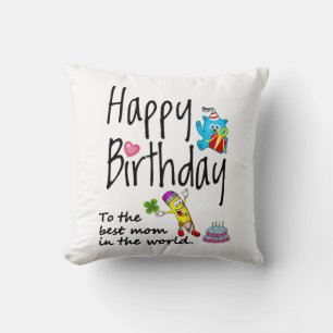 Happy Birthday to the best mom in the world Cushion