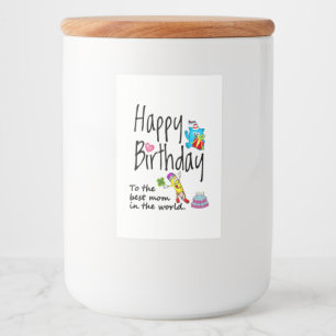 Happy Birthday to the best mom in the world Food Label