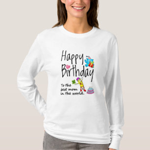 Happy Birthday to the best mum in the world T-Shirt