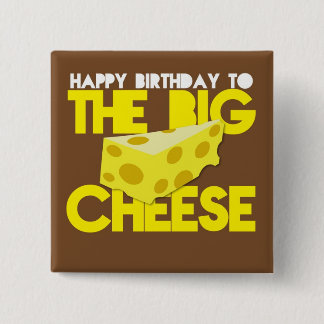 Happy Birthday to the BIG CHEESE 15 Cm Square Badge