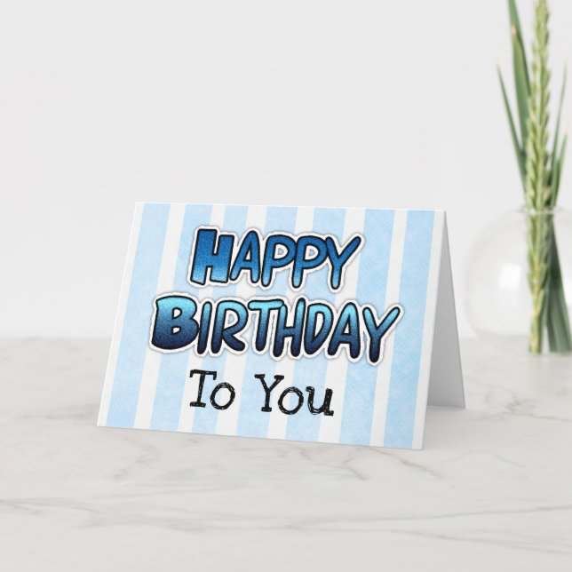 Happy Birthday to you Card Blue Mens or Boys (Front)