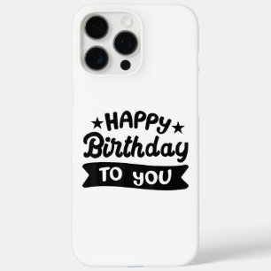 Happy Birthday to you iPhone 16 Pro Max Case