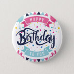 Happy birthday to you confetti and bunting 6 cm round badge<br><div class="desc">Happy birthday to you with bright confetti and cute party bunting typography</div>