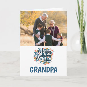 Happy Birthday to you Grandpa Photo Card