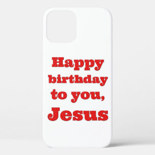 Happy birthday to you, Jesus, Christmas gift iPhone 12 Case