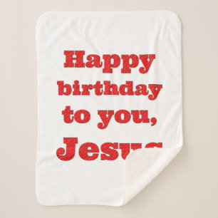 Happy birthday to you, Jesus, Christmas gift Sherpa Blanket