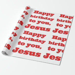 Happy birthday to you, Jesus, Christmas gift Wrapping Paper