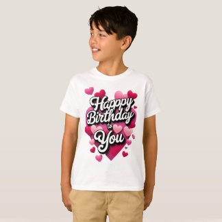 Happy birthday to you T-Shirt