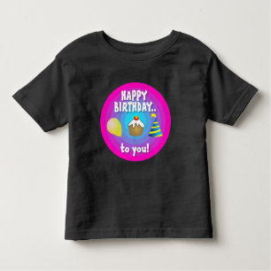 Happy Birthday To You - Typography Toddler T-Shirt