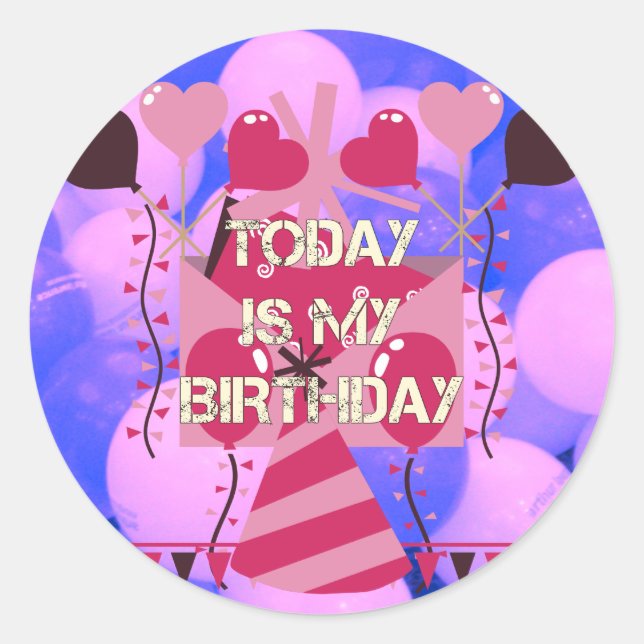 Happy Birthday Today is my Birthday Blue Balloons Classic Round Sticker (Front)