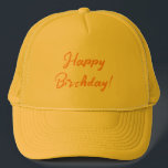 Happy Birthday! Trucker Hat<br><div class="desc">Give this gift to the birthday person last for each birthday</div>