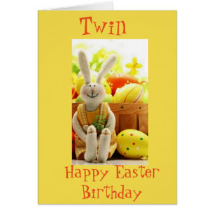 ***HAPPY BIRTHDAY TWIN** AT EASTER TO YOU!!!