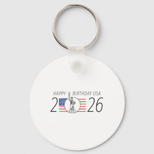 Happy Birthday Usa – 2026 Independence Day 250th A Key Ring