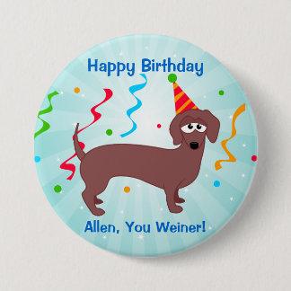 Happy Birthday Weiner 7.5 Cm Round Badge