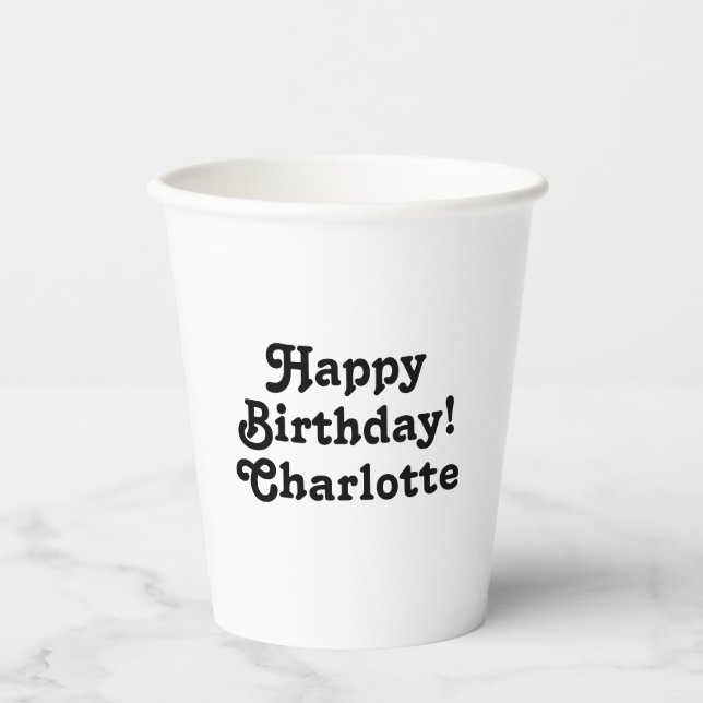Happy Birthday white black custom name text cute Paper Cups (Front)