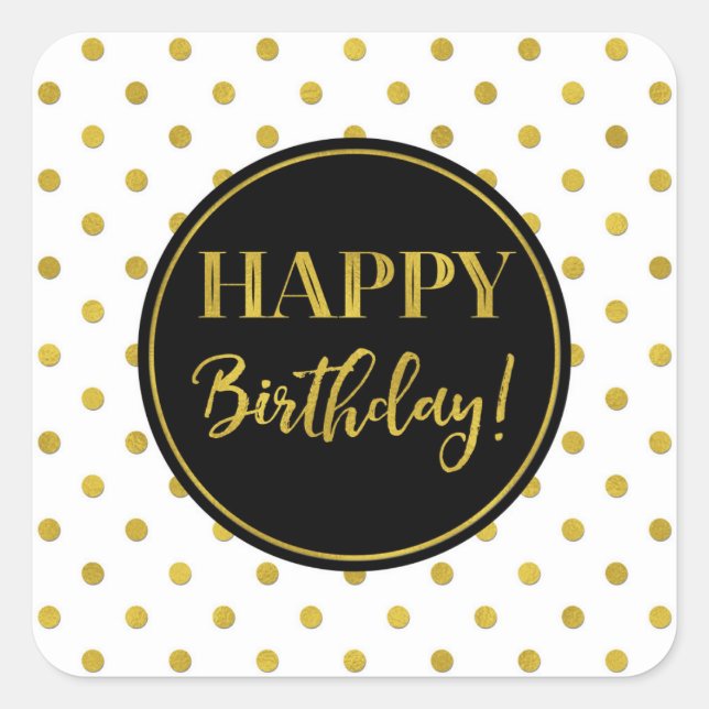 Happy Birthday White Black Gold Dots Square Sticker (Front)
