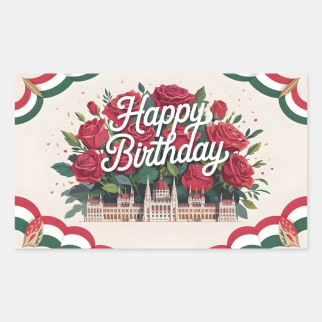 Happy Birthday with Roses and Hungarian Parliament Rectangular Sticker (Front)