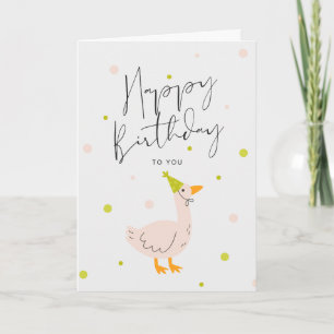 Happy Birthdayto you Goose birthday Card
