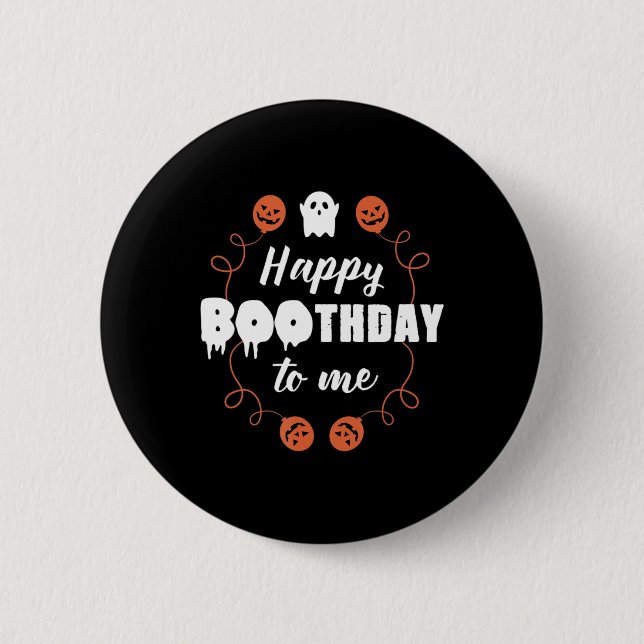 Happy Boothday To Me Fun Halloween Birthday  6 Cm Round Badge (Front)